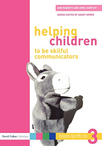 Imagen de archivo de Helping Children to Be Skilful Communicators : From Birth to Three a la venta por Better World Books