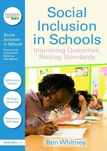 Beispielbild fr Social Inclusion in Schools : Improving Outcomes, Raising Standards zum Verkauf von Better World Books
