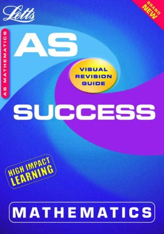 Stock image for Letts AS Success  " Maths AS Success Guide (AS Success Guides S.) for sale by WorldofBooks