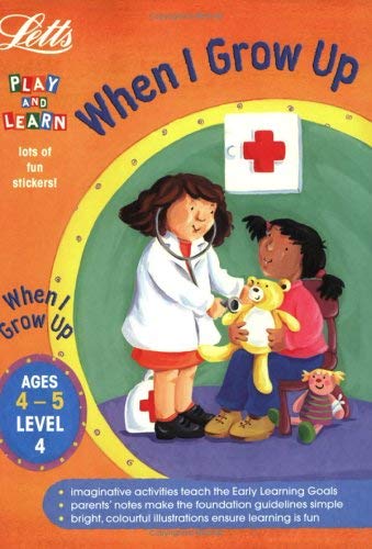 Play and Learn: When I Grow Up Bk.4 (play & learn) (9781843152774) by Lynn Huggins-Cooper