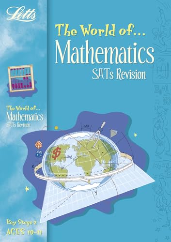 Beispielbild fr The World of Mathematics SATS Revision, Key Stage 2, Ages 10-11 (Letts World of) zum Verkauf von AwesomeBooks