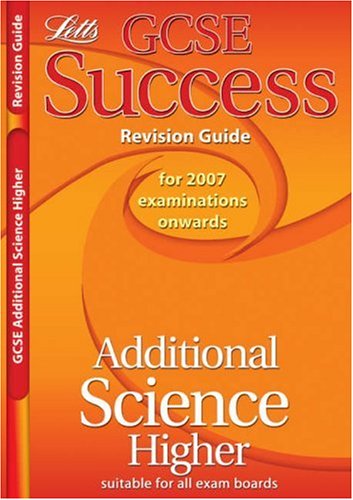 Stock image for GCSE Success Revision - Additional Science Higher (GCSE Success Revision Guides S.) for sale by AwesomeBooks