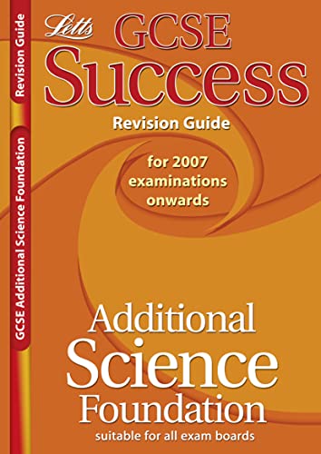 Stock image for Additional Science - Foundation Tier: Revision Guide (2012 Exams Only) (Letts GCSE Success) for sale by Reuseabook