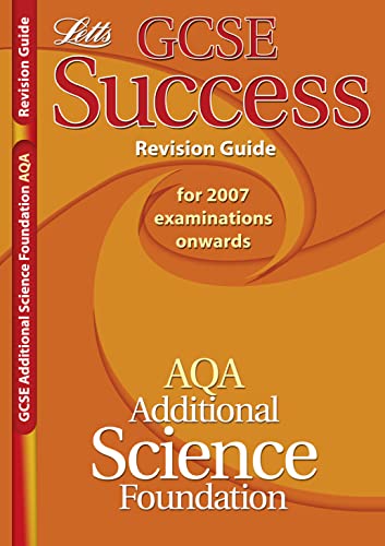 Stock image for AQA Additional Science - Foundation Tier: Revision Guide (2012 Exams Only) (Letts GCSE Success) for sale by Goldstone Books