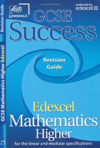 9781843159773: GCSE Success Edexcel Maths Higher Revision Guide (2010/2011 Exams Only) (GCSE Success Revision Guides and Workbooks)