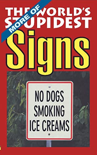 Stock image for More of the World's Stupidest Signs (The World's Stupidest) for sale by Greener Books
