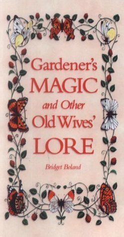 Stock image for Gardener's Magic and Other Old Wives' Lore for sale by RIVERLEE BOOKS