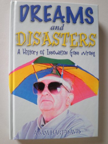 Beispielbild fr Dreams and Disasters: A History of Innovation Gone Wrong zum Verkauf von WorldofBooks