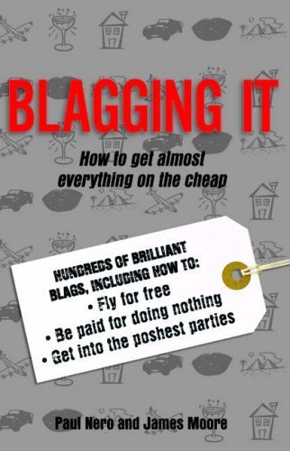 Beispielbild fr Blagging it: How to Get Almost Everything on the Cheap zum Verkauf von AwesomeBooks