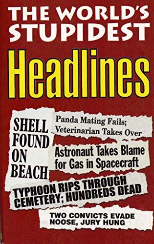 Imagen de archivo de The World's Stupidest Headlines a la venta por ThriftBooks-Atlanta