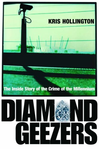 Beispielbild fr Diamond Geezers: The Inside Story of the Crime of the Millennium zum Verkauf von WorldofBooks