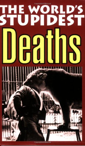 Beispielbild fr The World's Stupidest Deaths (The World's Stupidest S.) zum Verkauf von MusicMagpie