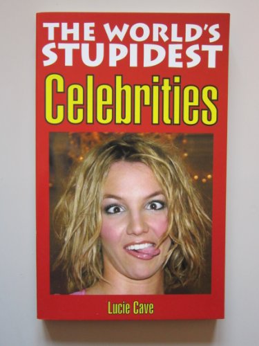 Stock image for The World's Stupidest Celebrities (The World's Stupidest S.) for sale by WorldofBooks