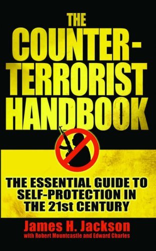 Stock image for The Counter-Terrorist Handbook : The Essential Guide to Self-Protection in the 21st Century for sale by GF Books, Inc.