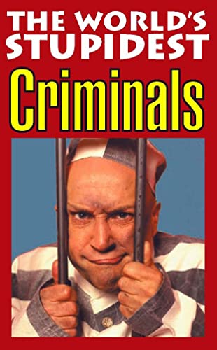 Imagen de archivo de World's Stupidest Criminals a la venta por ThriftBooks-Atlanta