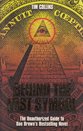 Beispielbild fr Behind the Lost Symbol : The Unauthorized Guide to Dan Brown's Bestselling Novel zum Verkauf von Better World Books: West