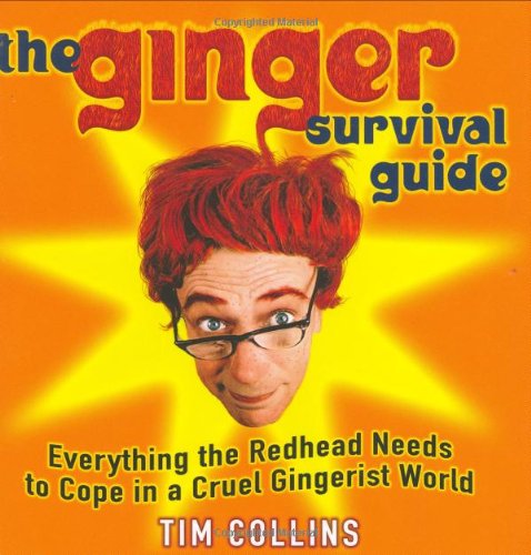 Imagen de archivo de The Ginger Survival Guide: Everything the Redhead Needs to Cope in a Cruel Gingerist World a la venta por BooksRun