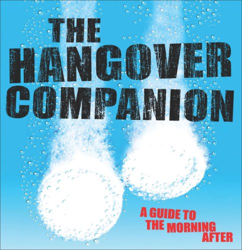 Stock image for The Hangover Companion : A Guide to the Morning After for sale by Better World Books