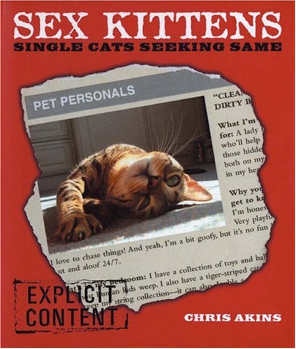 Stock image for Sex Kittens: Single Cats Seeking Same for sale by AwesomeBooks