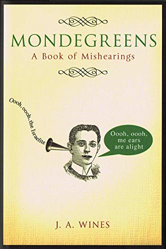 Beispielbild fr Mondegreens: A Book of Mishearings zum Verkauf von WorldofBooks