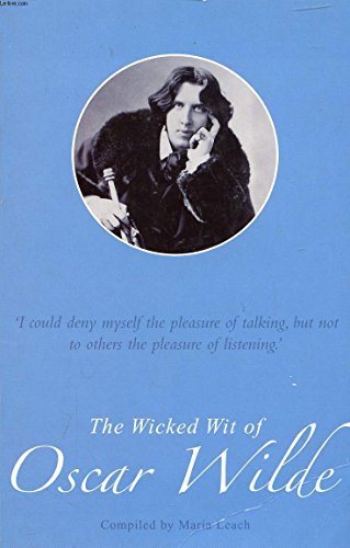 9781843172413: The Wicked Wit of Oscar Wilde (The Wicked Wit of series)