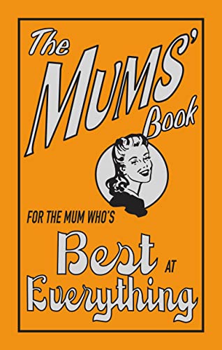 Beispielbild fr The Mums' Book: For The Mum Who's Best At Everything by ALISON MALONEY (2007) Hardcover zum Verkauf von PlumCircle