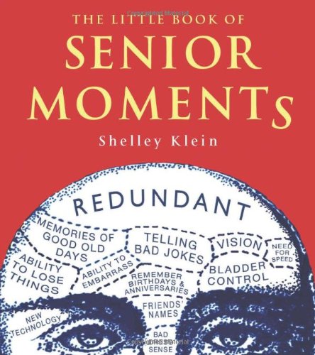 Stock image for The Little Book of Senior Moments for sale by Goldstone Books