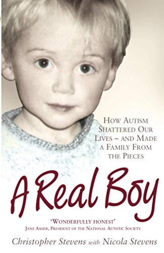 Beispielbild fr A Real Boy: How Autism Shattered Our Lives - and Made a Family from the Pieces zum Verkauf von AwesomeBooks