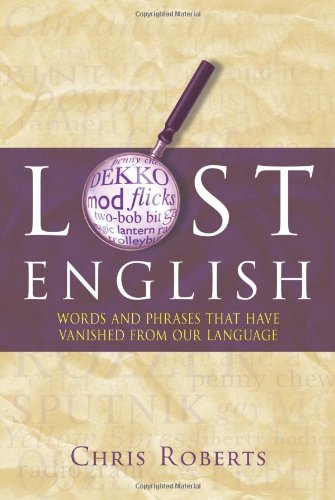 Imagen de archivo de Lost English: Words and Phrases That Have Vanished from Our Language a la venta por AwesomeBooks