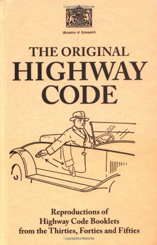 9781843172925: The Original Highway Code: Reproductions of Highway Code Booklets from the Thirties, Forties and Fifties