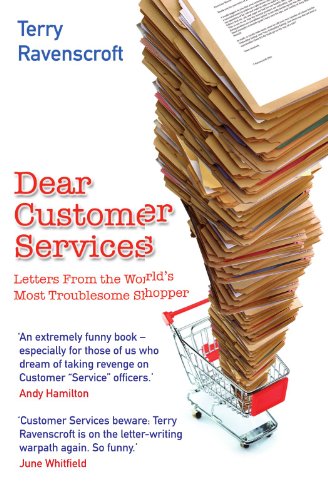 Beispielbild fr Dear Customer Services: Letters from the World's Most Troublesome Shopper zum Verkauf von WorldofBooks