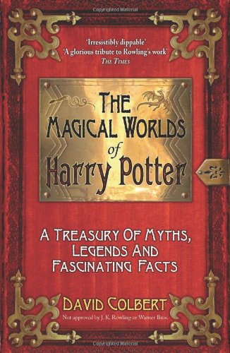 Stock image for The Magical Worlds of & #34;Harry Potter& #34;: A Treasury of Myths, Legends and Fascinating Facts for sale by ThriftBooks-Dallas