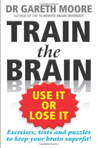 Stock image for Train the Brain: Use It Or Lose It for sale by Reuseabook