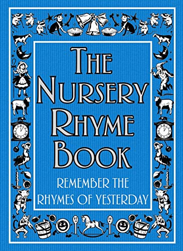 Beispielbild fr The Nursery Rhyme Book: Remember the Rhymes of Yesterday zum Verkauf von WorldofBooks