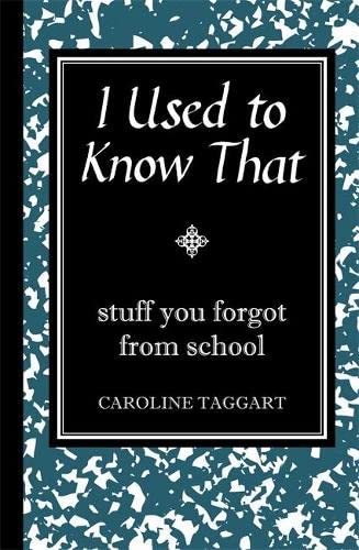 9781843173090: I Used to Know That: Stuff You Forgot From School