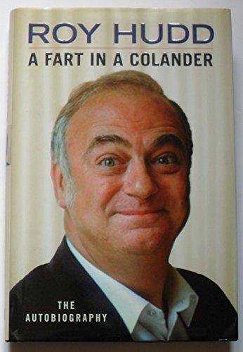 Stock image for A Fart in a Colander: The Autobiography for sale by AwesomeBooks