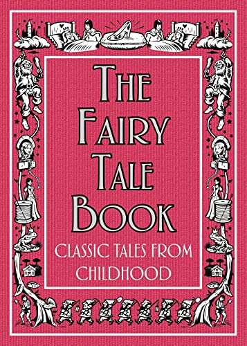 Beispielbild fr The Fairy Tale Book: Classic Tales From Childhood zum Verkauf von WorldofBooks