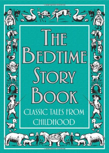 Beispielbild fr The Bedtime Story Book: Classic Tales From Childhood zum Verkauf von WorldofBooks