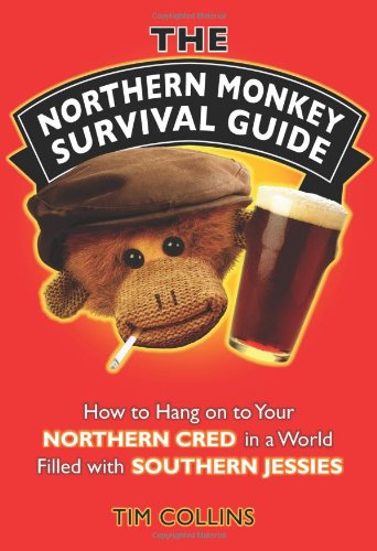 Beispielbild fr The Northern Monkey Survival Guide: How to Hang on to Your Northern Cred in a World Filled with Southern Jessies zum Verkauf von ThriftBooks-Dallas