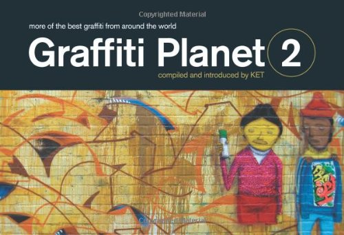 Imagen de archivo de Graffiti Planet 2: More of the Best Graffiti from Around the World a la venta por Simply Read Books