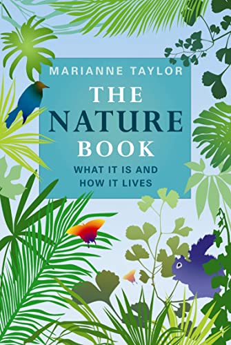 Stock image for The Nature Book: What It Is and How It Lives for sale by WorldofBooks