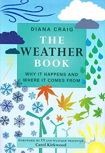 Stock image for The Weather Book: Why It Happens and Where It Comes From for sale by AwesomeBooks