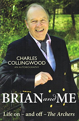 Beispielbild fr Brian and Me: Life on - and off - The Archers zum Verkauf von WorldofBooks