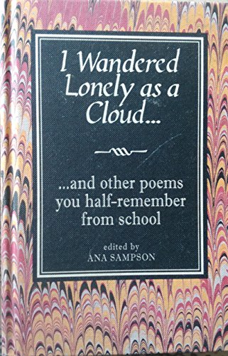 Stock image for I Wandered Lonely as a Cloud: .And Other Poems You Half-Remember from School for sale by SecondSale