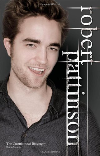 Beispielbild fr Robert Pattinson: The Unauthorized Biography zum Verkauf von WorldofBooks