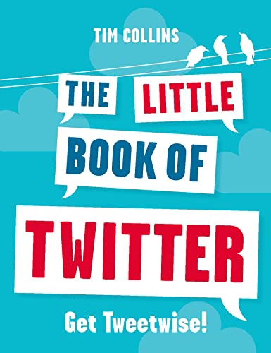 Stock image for The Little Book of Twitter: Get Tweetwise! for sale by ThriftBooks-Dallas