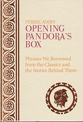 Beispielbild fr Opening Pandora's Box: Phrases We Borrowed From the Classics and the Stories Behind Them zum Verkauf von WorldofBooks