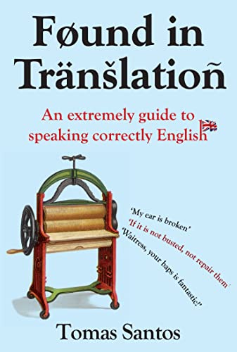 Imagen de archivo de Found in Translation: An extremely guide to speaking correctly English a la venta por Goldstone Books