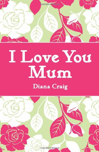 Stock image for I Love You Mum for sale by Better World Books: West