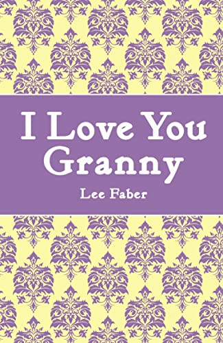Beispielbild fr I Love You Granny zum Verkauf von Reuseabook